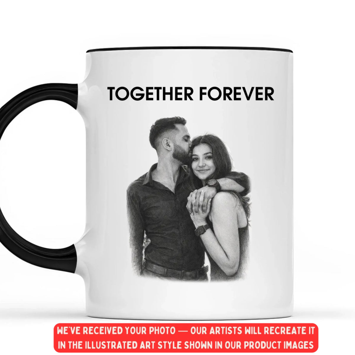 Together Forever - Personalized Mug, Gift For Couple, Couple Mug Gift, Drawing Graphite Portrait Illustration From Photo